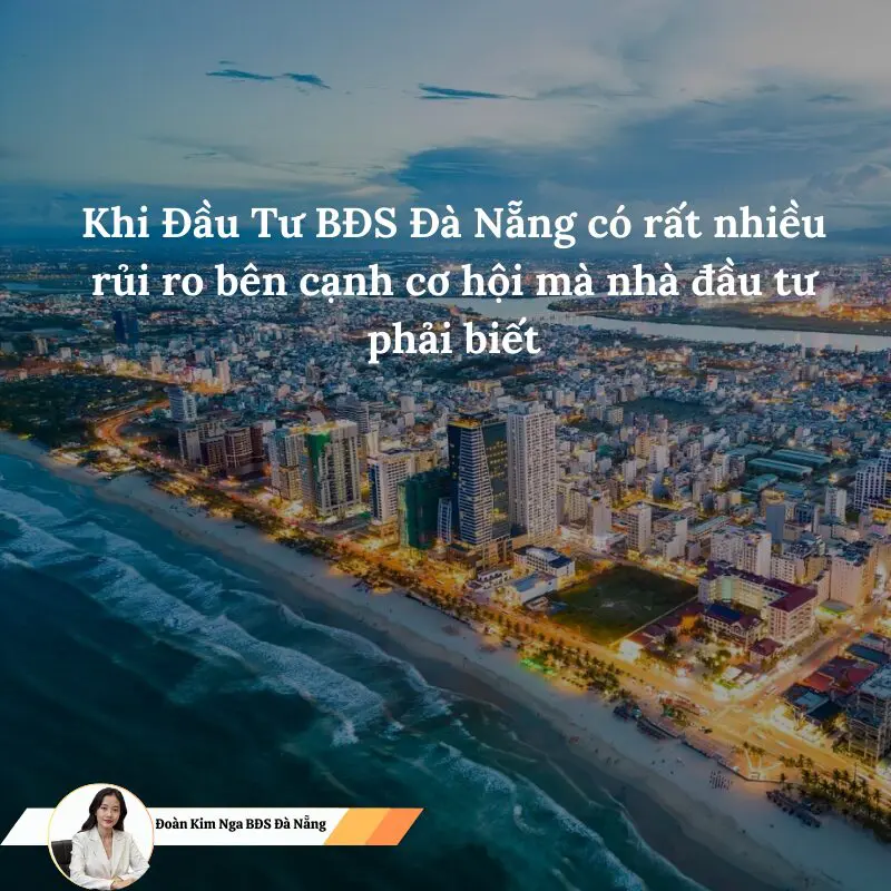 Khi Đầu Tư BĐS Đà Nẵng có rất nhiều rủi ro bên cạnh cơ hội mà nhà đầu tư phải biết