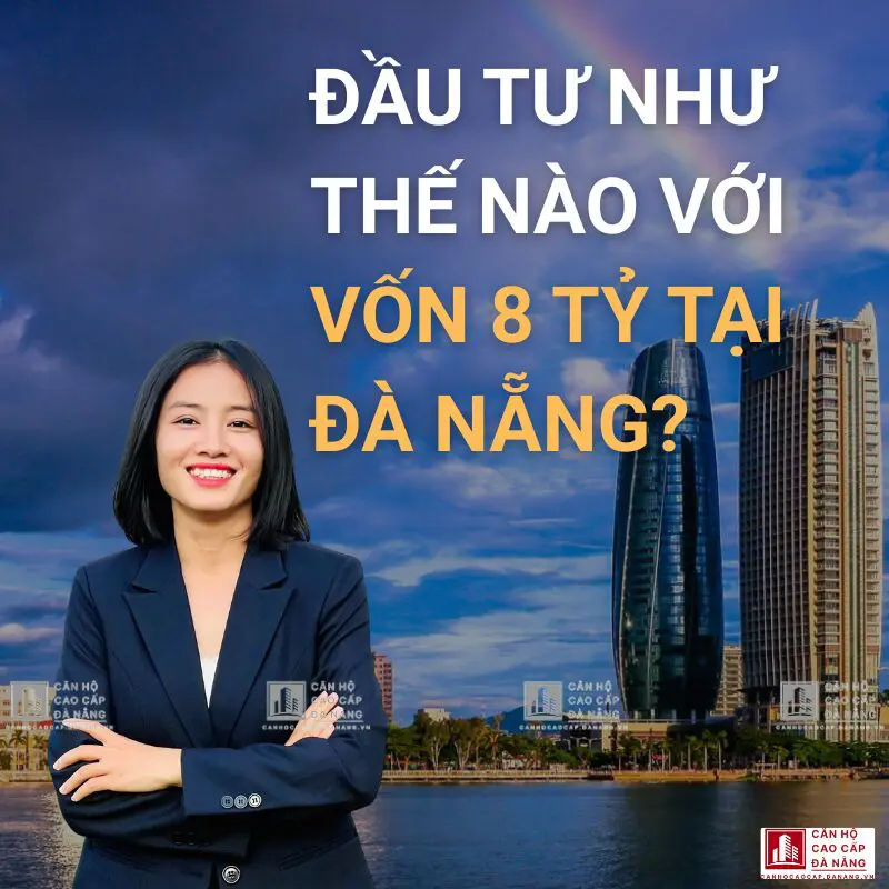 Đầu Tư như thế nào với Vốn 9 Tỷ Tại Đà Nẵng?