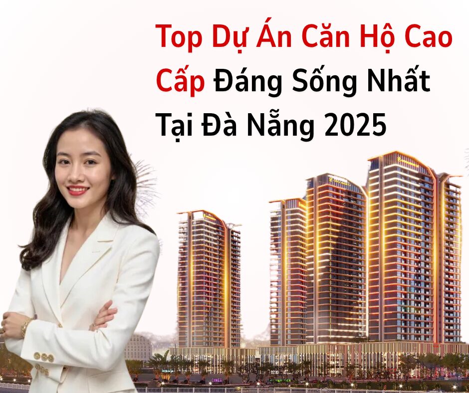 Top Dự Án Căn Hộ Cao Cấp Đáng Sống Nhất Tại Đà Nẵng 2025