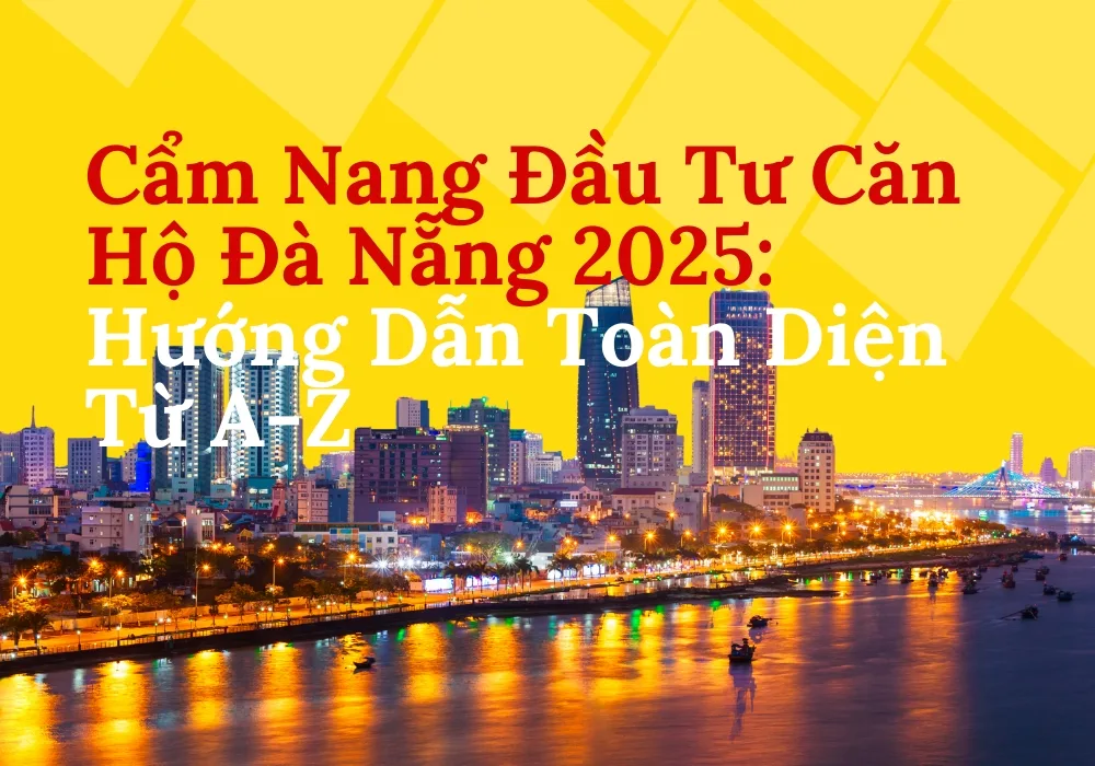 Cẩm Nang Đầu Tư Căn Hộ Đà Nẵng 2025