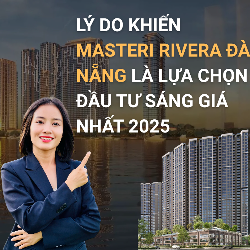 Lý Do Nên Đầu Tư Masteri Rivera Đà Nẵng Trong Năm 2025