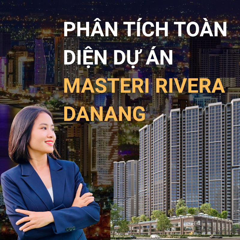 Phân Tích Toàn Diện Dự Án Masteri Rivera Danang