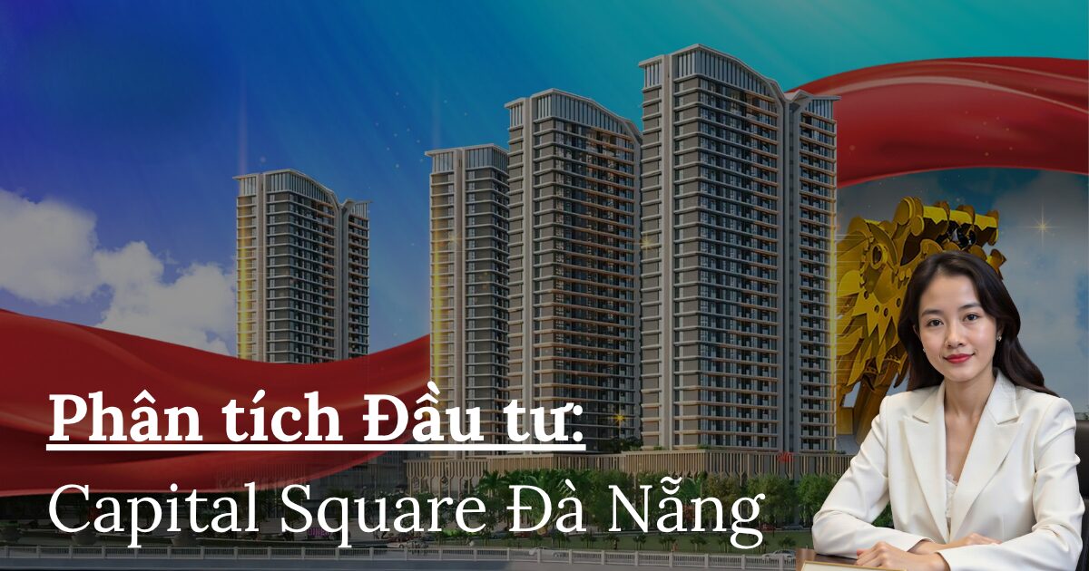 Phân tích Đầu tư Capital Square Đà Nẵng (BRG Group): Cơ hội và Rủi ro Cần biết