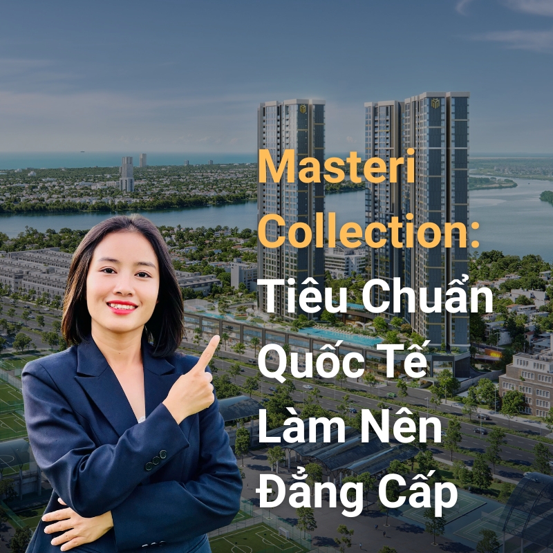 Masteri Collection: Tiêu Chuẩn Quốc Tế Làm Nên Đẳng Cấp
