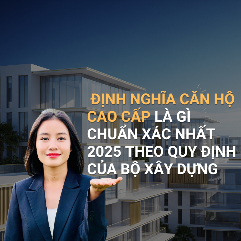 Định Nghĩa Căn Hộ Cao Cấp Là Gì CHUẩn xác nhất 2025 theo quy định của bộ xây dựng