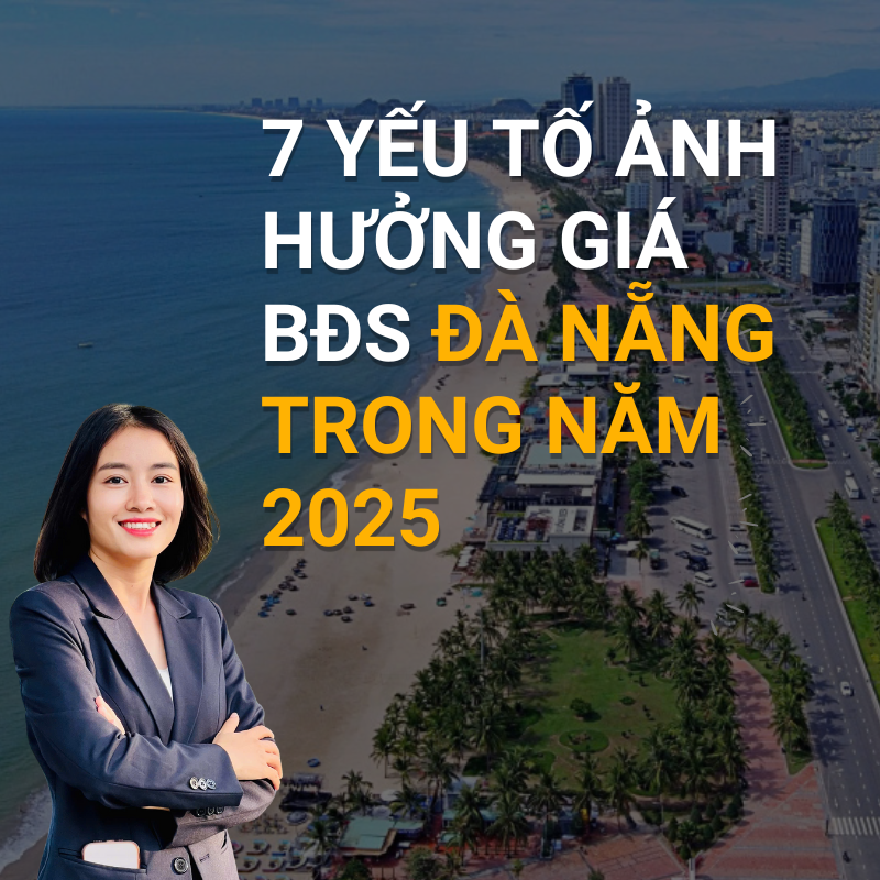 7 Yếu Tố Ảnh Hưởng Giá BĐS Đà Nẵng trong năm 2025