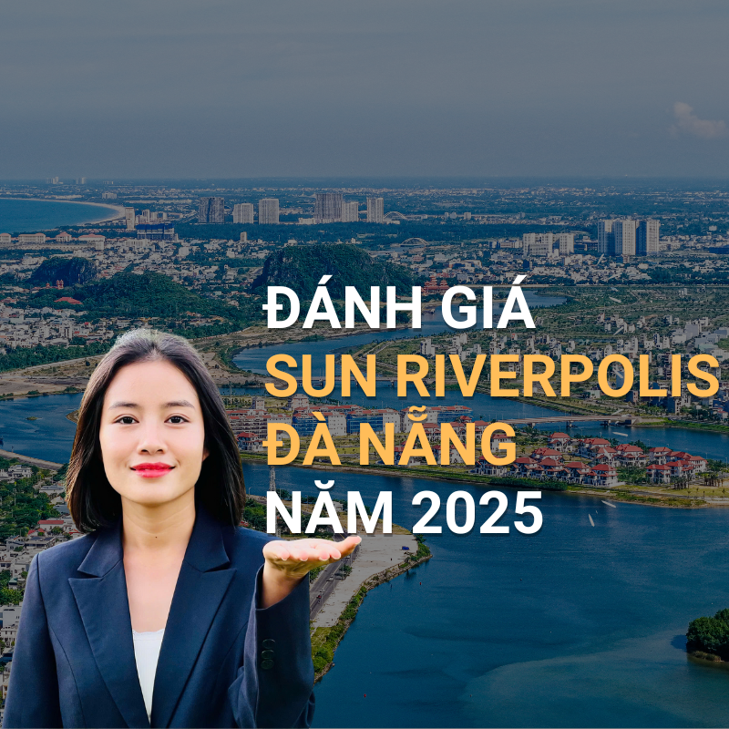 Sun Riverpolis Đà Nẵng: Đánh giá A-Z & Phân tích Đầu tư Chuyên sâu 2025