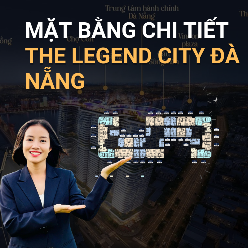 Mặt Bằng Chi Tiết The Legend City & Phân Tích Thiết Kế Từng Sản Phẩm