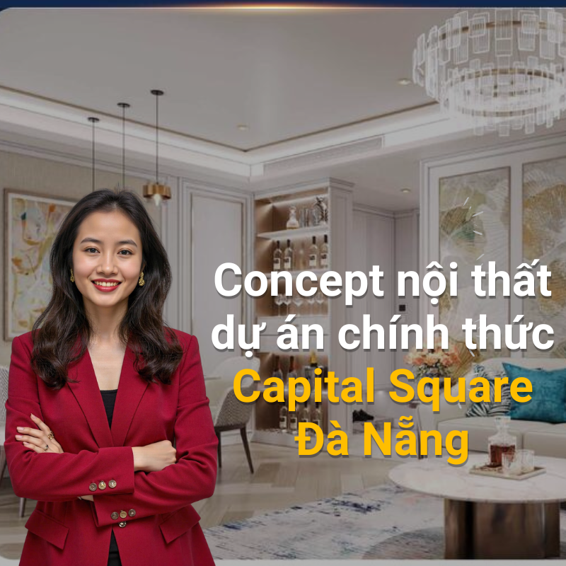 Concept nội thất dự án chính thức Capital Square Đà Nẵng