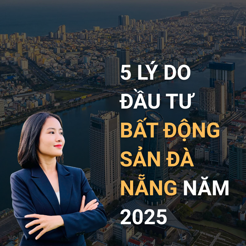 Top 5 Lý Do Đầu Tư Bất Động Sản Đà Nẵng Năm 2025