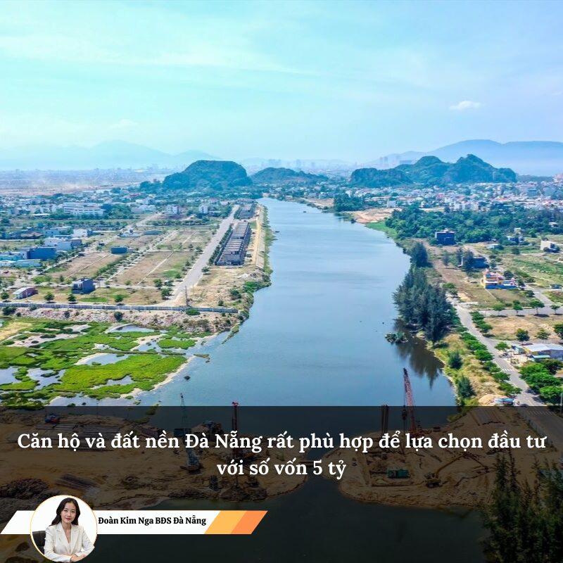 Căn hộ và đất nền Đà Nẵng rất phù hợp để lựa chọn đầu tư với số vốn 5 tỷ
