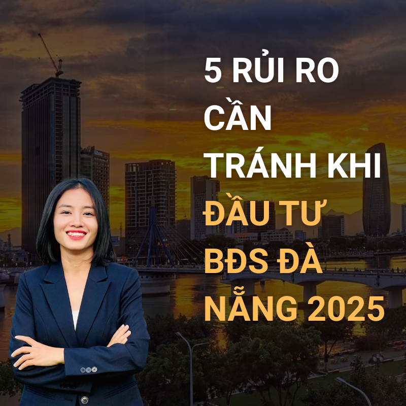 5 Rủi Ro Đầu Tư BĐS Đà Nẵng 2025