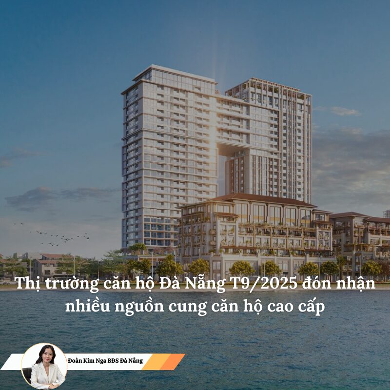 Thị trường căn hộ Đà Nẵng T9/2025 đón nhận nhiều nguồn cung căn hộ cao cấp