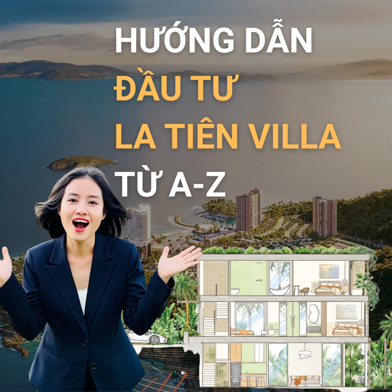 Hướng Dẫn Đầu Tư La Tiên Villa Từ A-Z