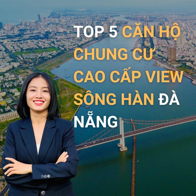 TOP 5 Căn Hộ chung cư cao cấp View Sông Hàn Đà Nẵng
