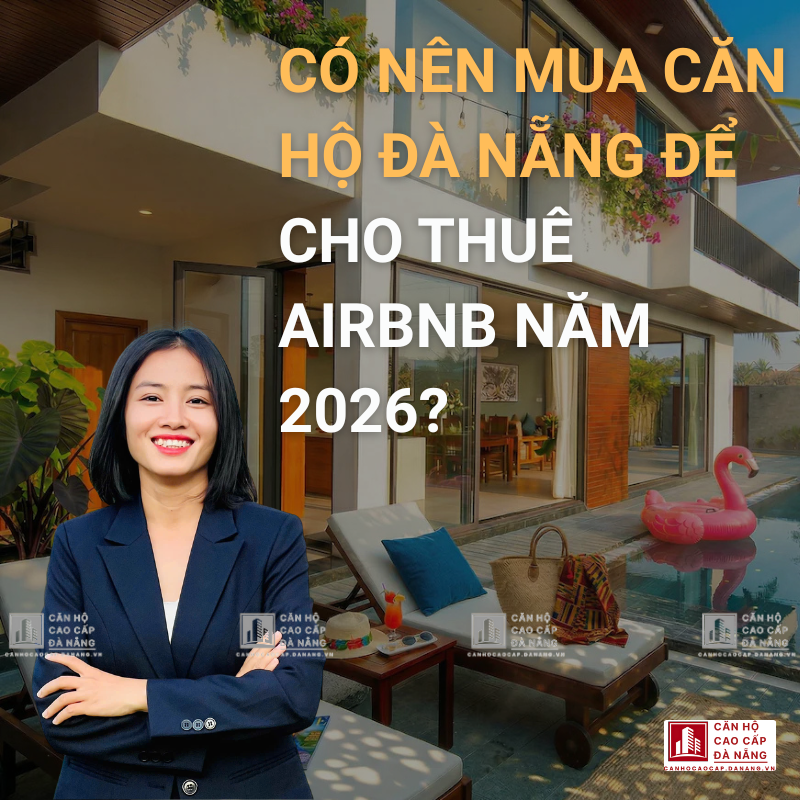 Có Nên Mua Căn Hộ Đà Nẵng Để Cho Thuê Airbnb Năm 2026?