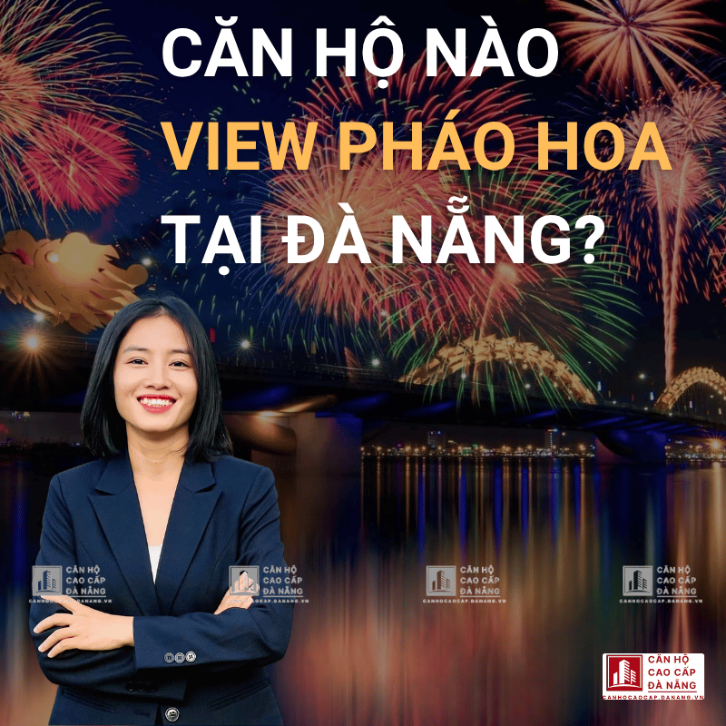Căn Hộ View Pháo Hoa Đà Nẵng: Khu Nào, Tầng Bao Nhiêu, Giá Bao Nhiêu?